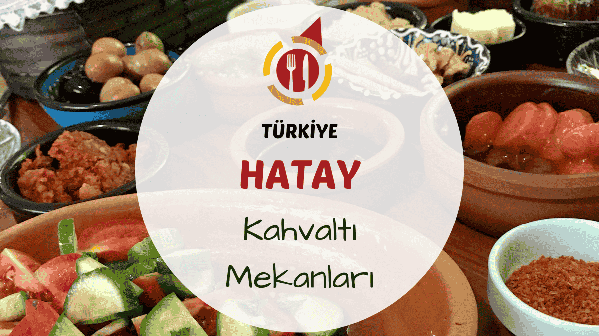 Hatay'da yöresel serpme kahvaltı sofrası ve geleneksel kahvaltılıklar