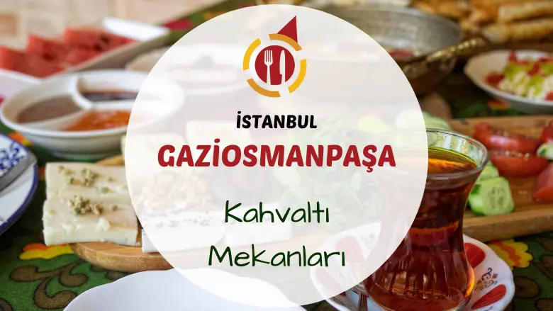 Gaziosmanpaşa kahvaltı mekanlarında serpme kahvaltı tabağı ve çay servisi