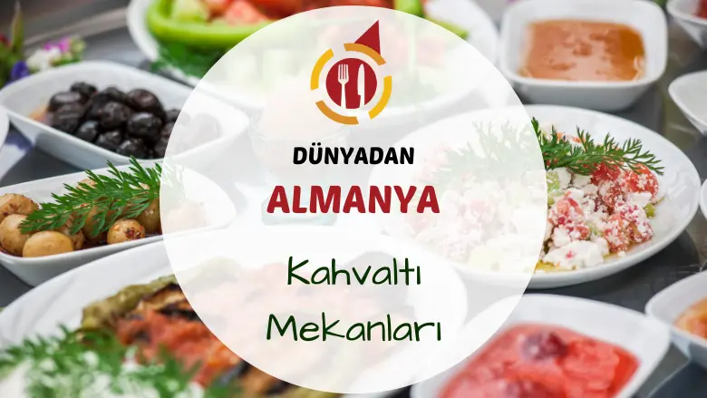 Almanya ve Türkiye'deki kahvaltı mekanlarında serpme kahvaltı tabakları ve çay servisi