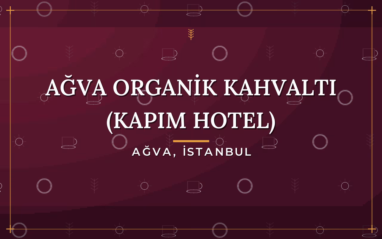 Ağva Organik Kahvaltı (Kapım Hotel)