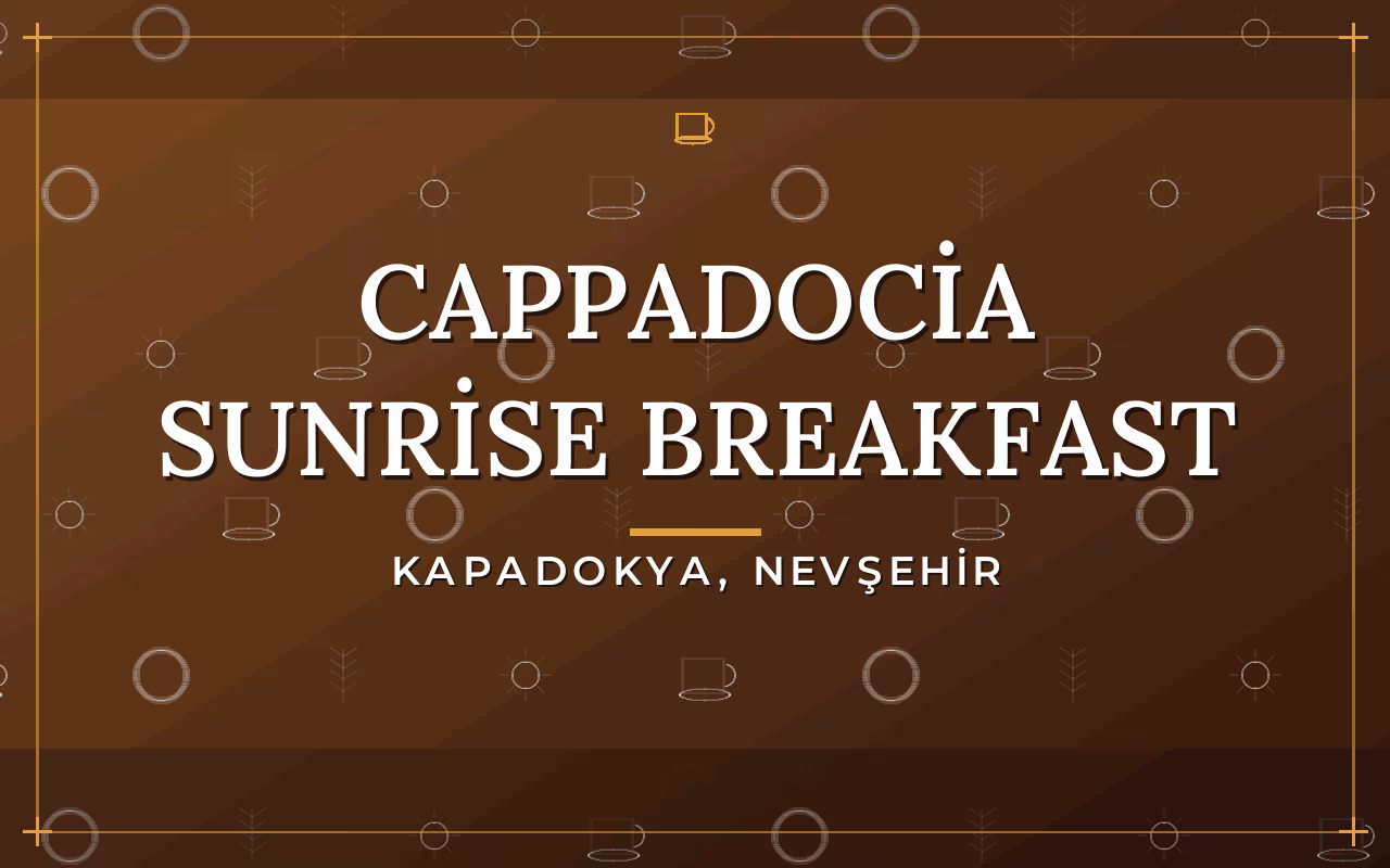 Cappadocia Sunrise Breakfast