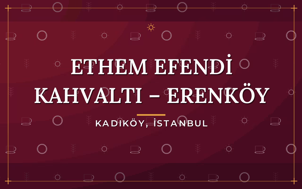 Ethem Efendi Kahvaltı – Erenköy